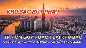 TP.HCM Quy Hoạch Lại Khu Bắc: Vành Đai 4, Cao Tốc, Metro - Giá Đất Tăng Mạnh?