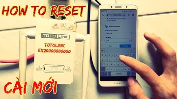 Thiết bị phát sóng wifi || Hướng dẫn cài đặt lại và cài mới totolink ex200
