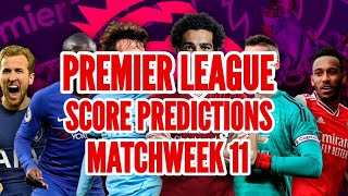 My premier league score predictions| matchweek 11