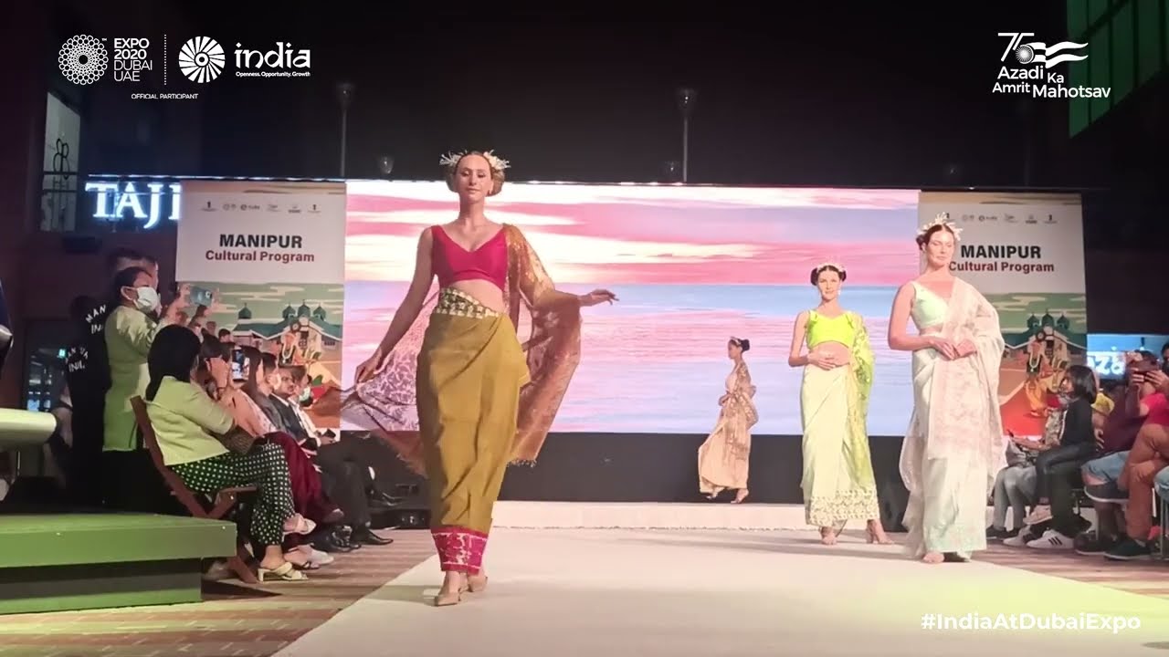 manipuri traditional dress fashion show Expo 2020 Dubai | India Pavilion