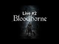 Bloodborne #2 mas so posso upar força