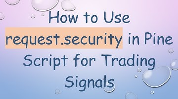 How to Use request.security in Pine Script for Trading Signals