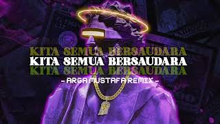 DJ VIRAL DISCO TANAH - KITA SEMUA BERSAUDARA - ( ARGA MUSTAFA REMIX ) NEW!!! 2024