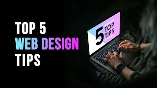 Top 5 Tips For Website Design