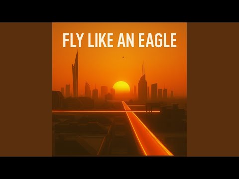 Fly Like An Eagel