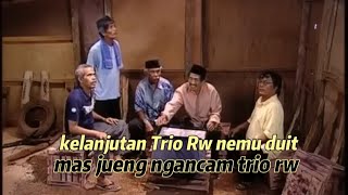 Trio RW akan membangi warisan / uang temuan || para pencari tuhan