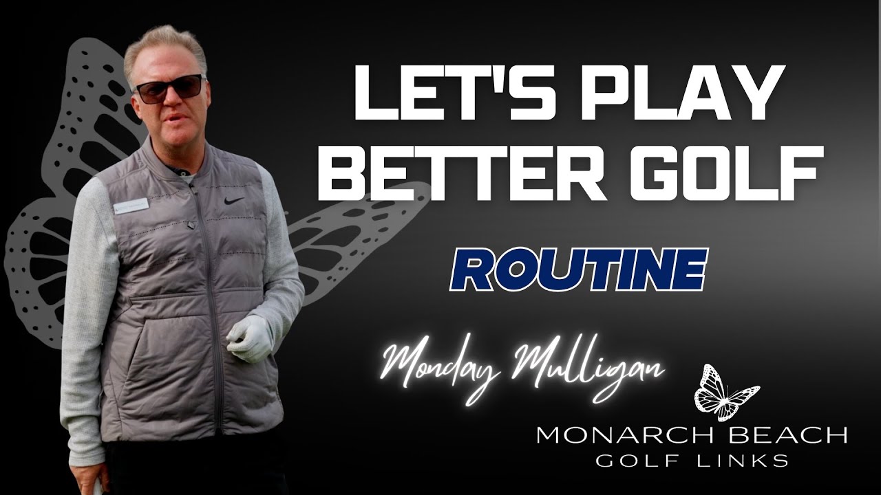 The Key to Consistency: Golf Routine Tips from PGA Pro Eloh - Monarch Beach  Monday Mulligan