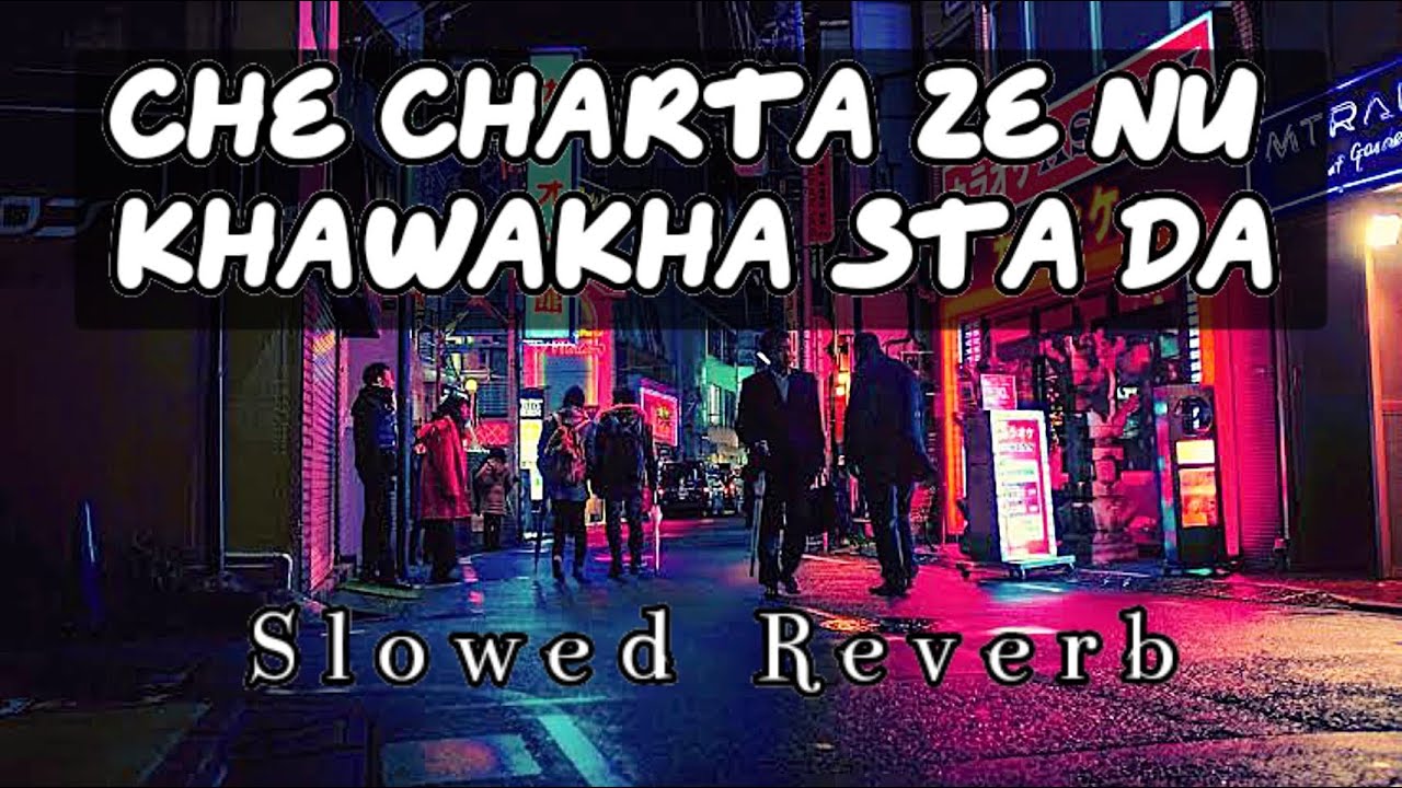 Che Charta Ze No khwakha Sta Da Slowed, Karan Khan Pashto Tiktok viral Song #karankhan #pashtosong