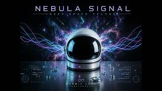 Nebula Signal 🛰️ | Deep Space Techno 🌠 | COSMIC LOOP