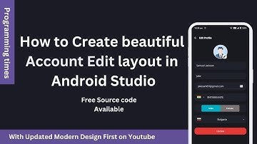Android UI Design Mobile UI Tutorial | Account Edit layout tutorial  UI Tutorial |ProgrammerTimes