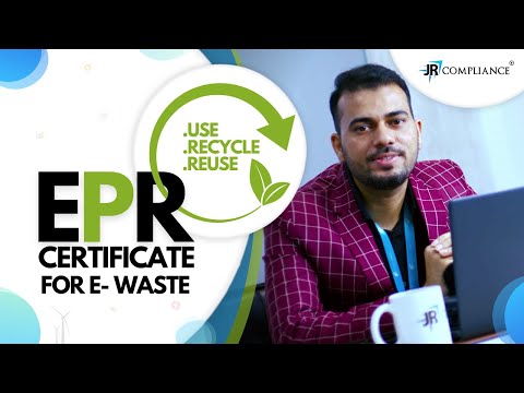 Extended Producer Responsibility | EPR Certificate / Registration For E-Waste | CPCB Certificate
