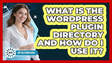 What Is The WordPress Plugin Directory And How Do I Use It? - WP Solutions Guru