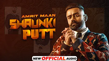 Shaunki Putt (Official Audio) | Amrit Maan ft Mehar Vaani | Desi Crew | Latest Punjabi Songs 2021