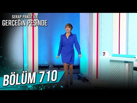 Gerçeğin Peşinde 710. Bölüm