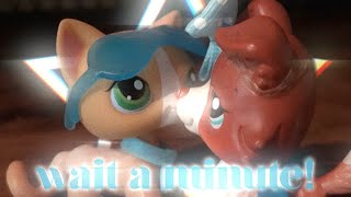 wait a minute! : lps mv (scrap)
