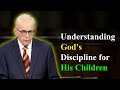 Understanding God's Discipline for His Children - John MacArthur