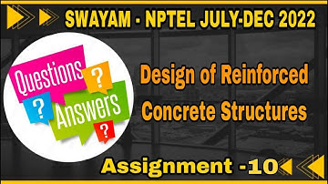 #assignment -10 | Week-10 | Design of Reinforced Concrete Structures  NPTEL I July-Dec 2022