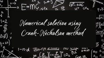 Numerical Solution using Crank-Nicholson method