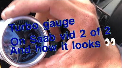 Turbo gauge on Saab and how it turn out