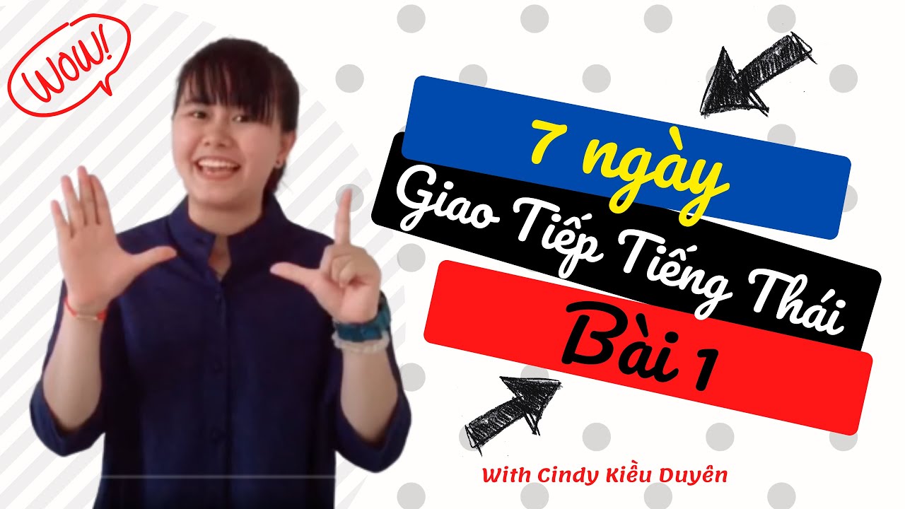 Học tiếng thái lan | Học tiếng Thái giao tiếp trong vòng 7 ngày | Bài 1| Phiên âm tiếng Việt | Cindy V.
