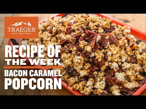 Baked Bacon Caramel Popcorn | Traeger Wood Pellet Grills