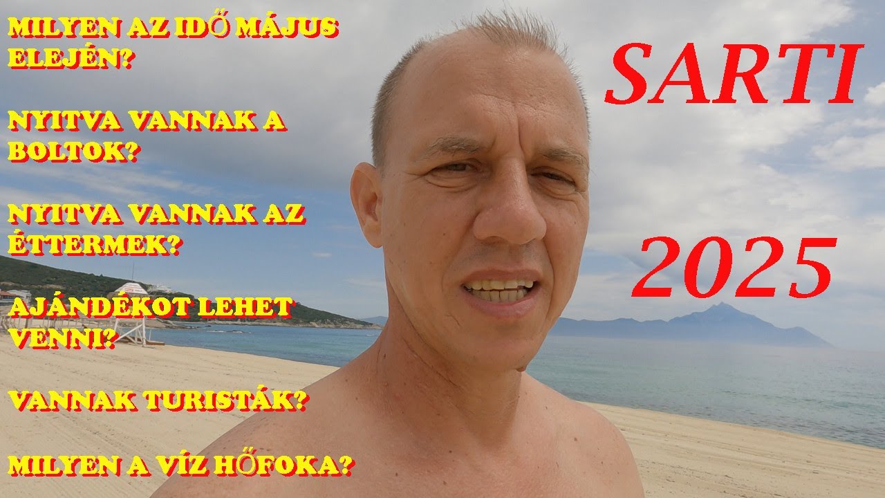 SARTI 2025 - MÁJUS ELEJÉN! HASZNOS TIPPEK ÉS TANÁCSOK! 24 PERC SÉTA A FALUBAN!
