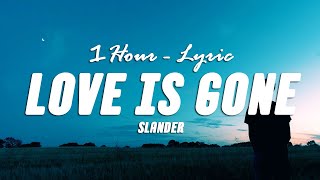 SLANDER - Love is Gone (Lyrics)