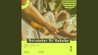 Bersandar Di Bahuku