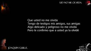 Video thumbnail of "Ud No Me Olvida-Joaquin Guiller (LETRA)"