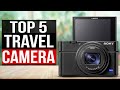 Top 5 best travel camera 2024