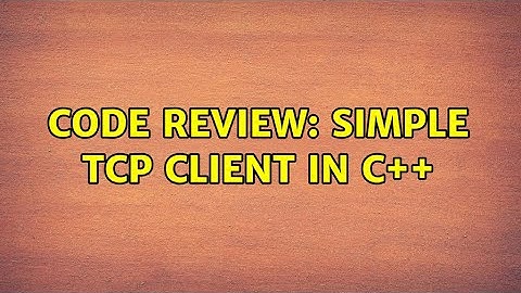 Code Review: Simple TCP Client in C++ (2 Solutions!!)