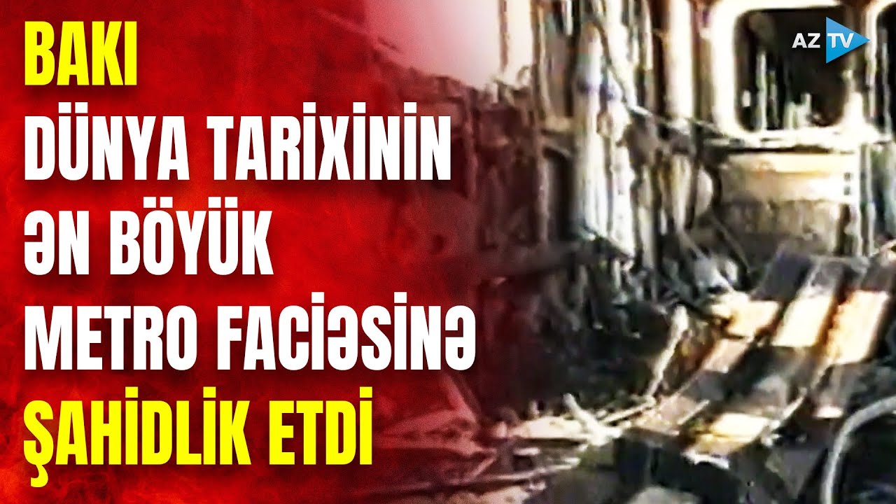 Azərbaycanın metro tarixində dünyada görünməmiş faciə: DƏHŞƏTLİ HADİSƏDƏN 30 İL ÖTÜR