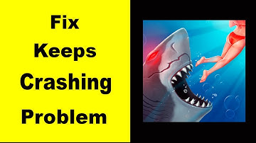 Fix Hungry Shark Evolution App Keeps Crashing | Fix Hungry Shark Evolution App Keeps Freezing |