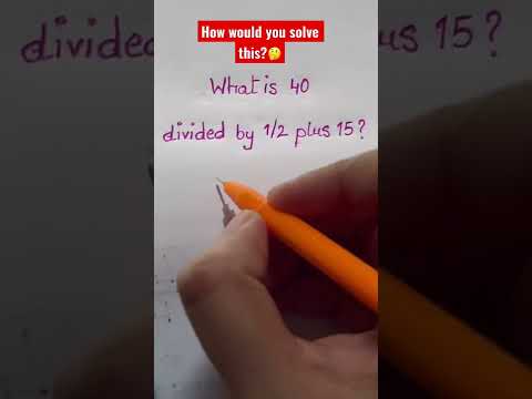 What is 40 divided by 1/2 plus 15? #math #youtube #tutor #shorts #mathtrick #learning #youtubeshorts