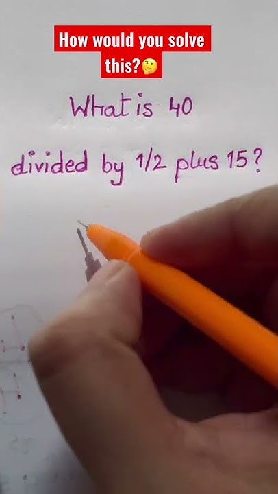 what-is-40-divided-by-1-2-plus-15-math-youtube-tutor-shorts
