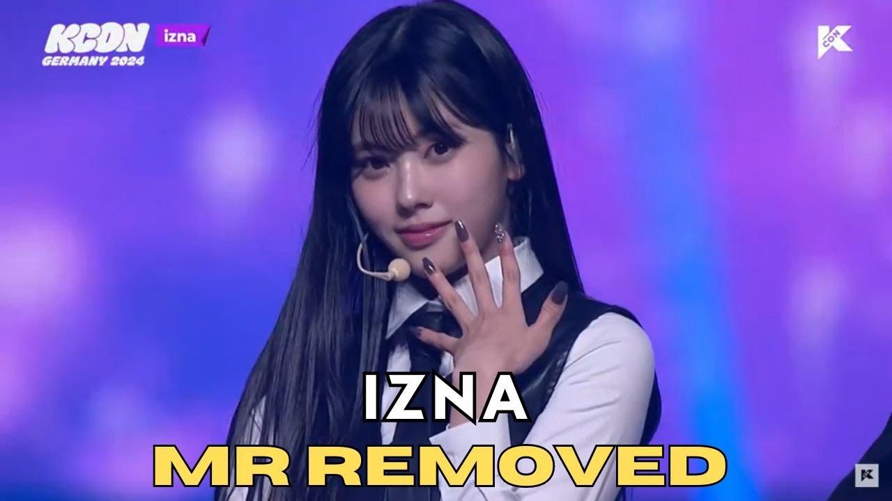 [CLEAN MR REMOVED | MR제거] IZNA (이즈나) 'DRIP' | KCON GERMANY 240929 - YouTube