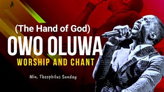 Min Theophilus Sunday || OWO OLUWA NBE LORI AYE MI (The Hand of God is upon me) || Msconnect Worship