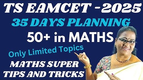 35 Days Planning to get 50+ in MATHS  FOR TS EAMCET-2025 Limited Topics MATHS SUPER TIPS AND TRICKS