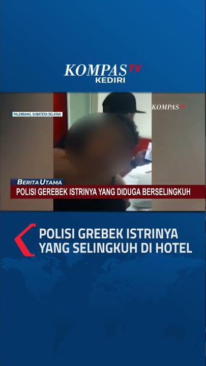 Anggota Polisi Pergoki Istrinya Selingkuh di Kamar Hotel