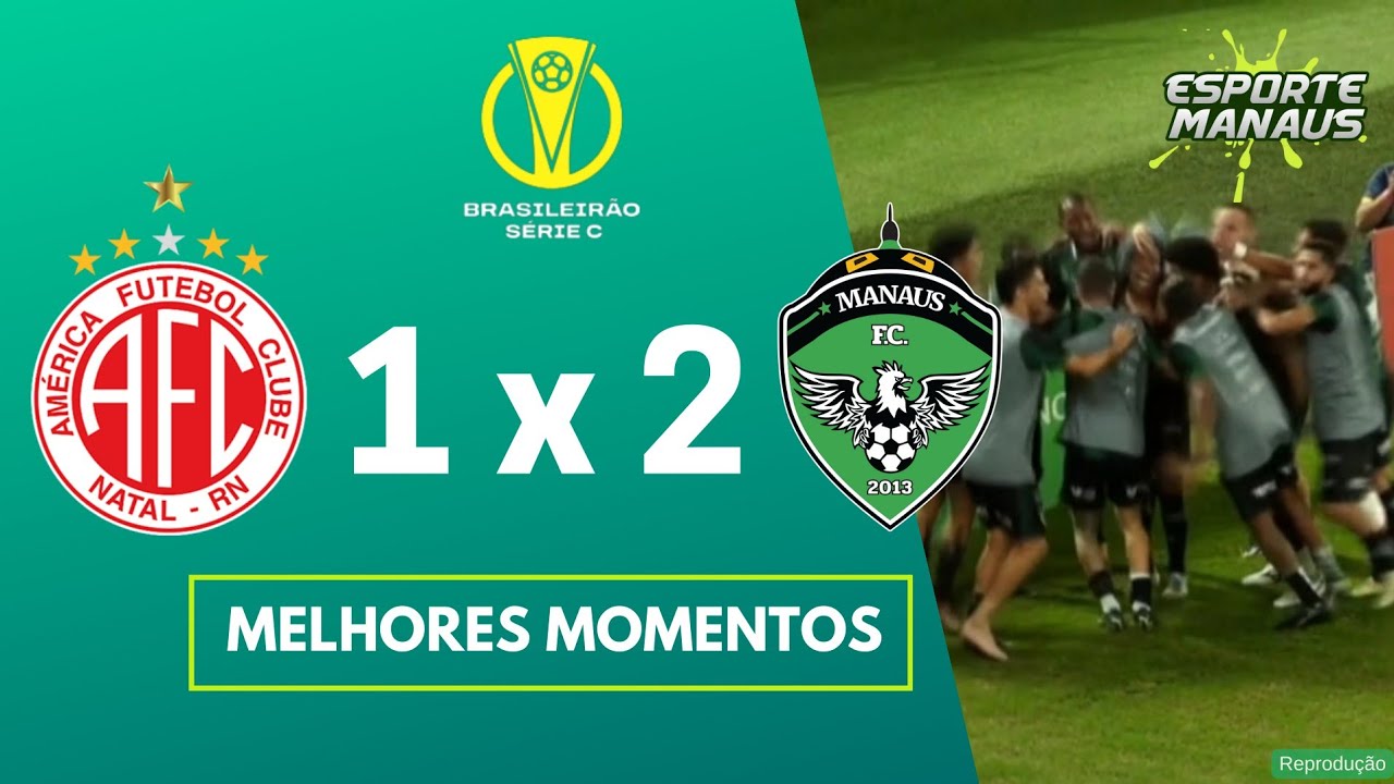 América-RN 1 x 2 Manaus - 12 rodada Brasileirão Série C 2023