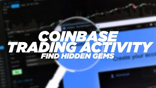 Coinbase Trading Activity: Find Hidden Gems