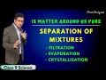 Is Matter Around Us Pure | Separation Of Mixtures | CBSE Class 9 Science | Chemistry