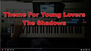 Theme For Young Lovers - The Shadows, Cover mit Titelbezogenem Style, gespielt am Tyros 4 chords