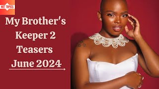 My Brother's Keeper 2 Teasers   June 2024 | Mzansi magic