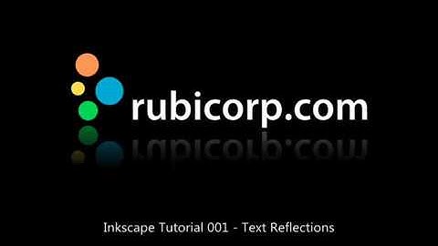 Inkscape Tutorial  001 by Rubicorp.com - Text Reflections