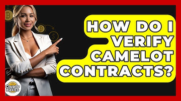 How Do I Verify Camelot Contracts? - CryptoBasics360.com
