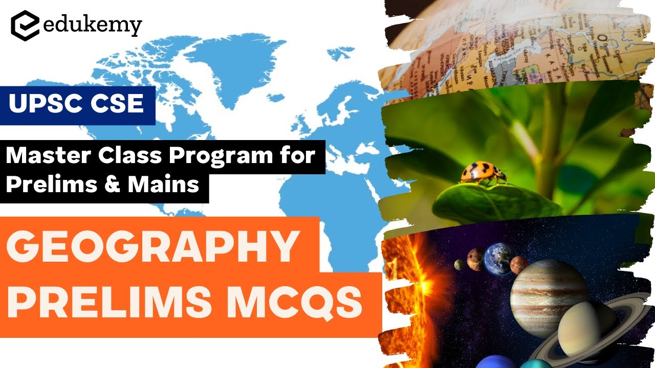 Geography - Prelims MCQs | UPSC CSE Master Class Program for Prelims ...