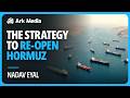 The Strategy To Re Open Hormuz With Nadav Eyal