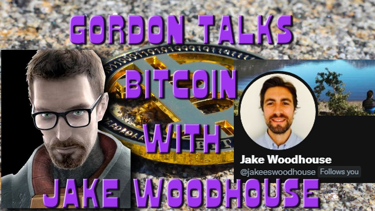 Gordon Talks Bitcoin With Jake Woodhouse - E10 Club 21M