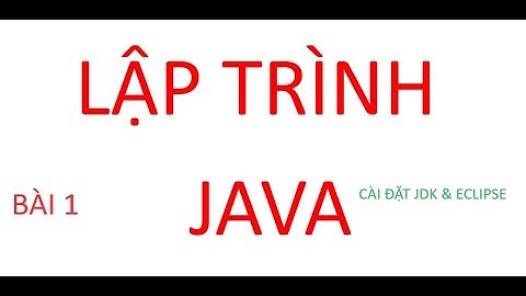 Hướng dẫn cài đặt java 2023 lập trình